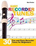 Easy Recorder Tunes: 30 fun and Easy Recorder Tunes for Beginners! 
