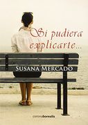 Si pudiera explicarte...: 1 (Narrativa Morfeo)