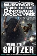 A Survivor's Guide to the Dinosaur Apocalypse: Episode Eight: "The Elephant Slayer" (en Inglés)