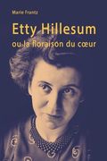Etty Hillesum ou la floraison du coeur: Récit d'une individuation (en Francés)