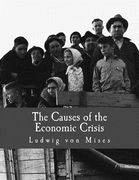 The Causes of the Economic Crisis (Large Print Edition): And Other Essays Before and After the Great Depression (en Inglés)