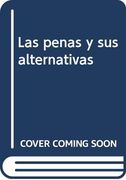 Las Penas y sus Alternativas (in Spanish)