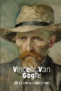 Vincent Van Gogh: 55 Citations Inspirantes (en Francés)