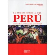 La independencia del Perú ¿Concedida, conseguida,  concebida?