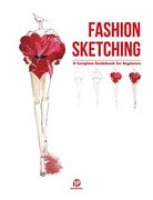 Fashion Sketching: A Complete Guidebook for Beginners (en Inglés)
