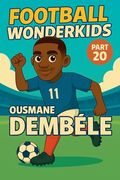 Football Wonderkids: Ousmane Dembélé (en Inglés)