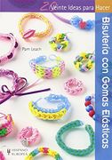 Bisutería Con Gomas Elásticas (veinte Ideas Para Hacer)