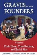 Graves of Our Founders Volume 2: Their Lives, Contributions, and Burial Sites (en Inglés)