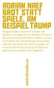 Brot Statt Spiele. Am Beispiel Trump: Ein Journal (in German)