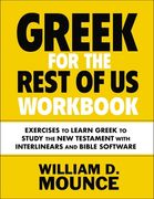Greek for the Rest of us Workbook: Learn Greek to Study the new Testament (en Inglés)