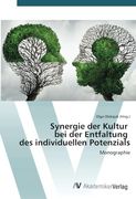 Synergie der Kultur bei der Entfaltung des Individuellen Potenzials: Monographie (en Alemán)