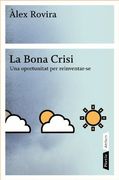 La Bona Crisi: Una Oportunitat per Reinventar-Se (Atrium) (en Catalán)