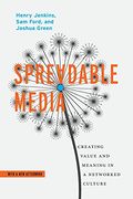 Spreadable Media: Creating Value and Meaning in a Networked Culture (Postmillennial Pop) 