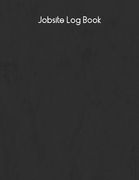 Jobsite Log Book: Contractors Logbook to Record Daily Activity, Employee, Trade, Sub Contractors, Safety Meetings, Weather, Deliveries a (en Inglés)