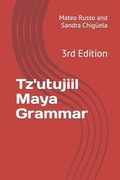 Tz'utujiil Maya Grammar: 3rd Edition (en Inglés)