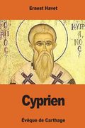 Cyprien: évêque de Carthage (in French)