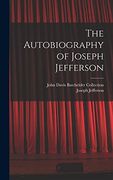The Autobiography of Joseph Jefferson (en Inglés)