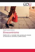 Etnocentrismo: Definición y Revisión del Constructo Desde la Literatura Científica (1950-2010) (in Spanish)