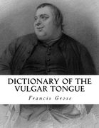 Dictionary of the Vulgar Tongue