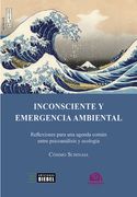 Inconsciente y Emergencia Ambiental - Reflexiones Para una Agenda Común Entre Psicoanálisis y Ecología (in Spanish)