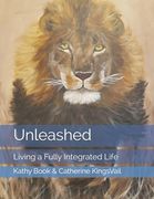 Unleashed: Living a Fully Integrated Life (en Inglés)