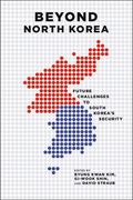 Beyond North Korea: Future Challenges to South Korea's Security (en Inglés)