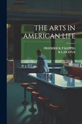The Arts in American Life (en Inglés)