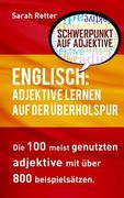 Englisch: Adjektive Lernen auf der Uberholspur: Die 100 meist genutzten Adjektive mit über 800 Beispielsätzen. (en Alemán)