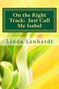 On the Right Track: Just Call Me Isabel (en Inglés)