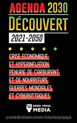 L'Agenda 2030 Découvert (2021-2050): Crise Économique et Hyperinflation, Pénurie de Carburant et de Nourriture, Guerres Mondiales et Cyberattaques (la. Expliqués) (6) (Truth Anonymous) (en Francés)