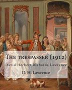 The trespasser (1912) A NOVEL by D. H. Lawrence (Original Version): David Herbert Richards Lawrence (en Inglés)