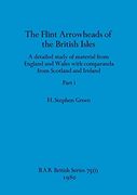 The Flint Arrowheads of the British Isles, Part i (Bar British) (en Inglés)