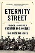 Eternity Street: Violence and Justice in Frontier Los Angeles (en Inglés)