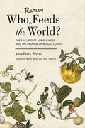 Who Really Feeds the World? The Failures of Agribusiness and the Promise of Agroecology 