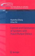 Control and Estimation of Systems With Input/Output Delays de Huanshui Zhang(Springer) (en Inglés)