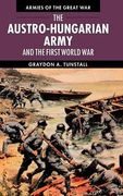 The Austro-Hungarian Army and the First World war (Armies of the Great War) (en Inglés)