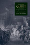 Fêting the Queen: Civic Entertainments and the Elizabethan Progress (en Inglés)