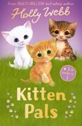 Kitten Pals: The Perfect Kitten, the Rescued Kitten, the Loneliest Kitten (Holly Webb Animal Stories) (en Inglés)