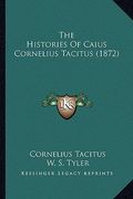 the histories of caius cornelius tacitus (1872) (en Inglés)