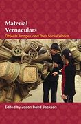 Material Vernaculars: Objects, Images, and Their Social Worlds (en Inglés)
