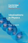 Idealizations in Physics (Elements in the Philosophy of Physics) (en Inglés)
