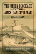 The Union Blockade in the American Civil War: A Reassessment (en Inglés)
