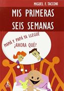 Mis primeras seis semanas (Fuera de colección)