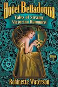 Hotel Belladonna: Tales of Steamy Victorian Romance 2 (en Inglés)