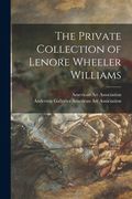 The Private Collection of Lenore Wheeler Williams (en Inglés)