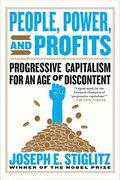 People, Power, and Profits: Progressive Capitalism for an age of Discontent