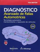 Diagnostico Avanzado de Fallas Automotrices: Tecnologia Automotriz: Mantenimiento y Reparacion de Vehiculos