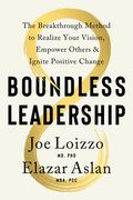 Boundless Leadership: The Breakthrough Method to Realize Your Vision, Empower Others, and Ignite Positive Change (en Inglés)