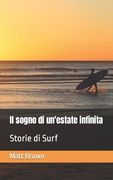 Il sogno di un'estate infinita: Storie di Surf (en Italiano)