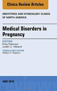 Medical Disorders in Pregnancy, an Issue of Obstetrics and Gynecology Clinics, 1e (The Clinics: Internal Medicine)